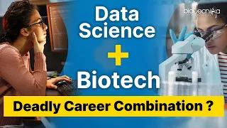 Data science + Biotech - A Deadly Career Combination?