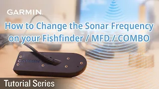 Tutorial – How to Change the Sonar Frequency on your Fishfinder / MFD / COMBO