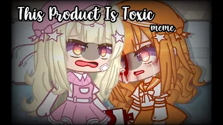 This Product Is Toxic|Meme|Gacha Club|Inquisitormaster