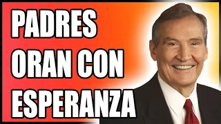 Pastor Adrian Rogers En Español 2019 🔥 Padres Oran Con Esperanza | Predicaciones Cristianas