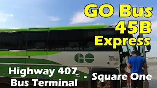 GO Transit Express Route 45B Bus Ride from Hwy 407 Bus Terminal to Square One (Duration 27min)