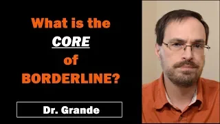 What is the Core of Borderline Personality Disorder?
