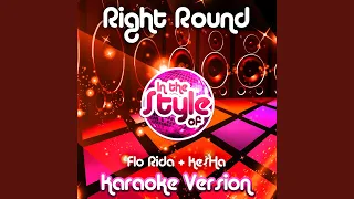 Right Round (In the Style of Flo Rida & Ke$Ha) (Karaoke Version)