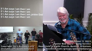 Music Service - December 3, 2023 - Pastor Bob Joyce - Household of Faith Church - Benton, Arkansas