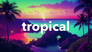 [No Copyright Background Music] Summer 2024 Tropical Music Mix