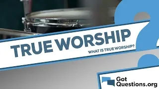 What is true worship?
