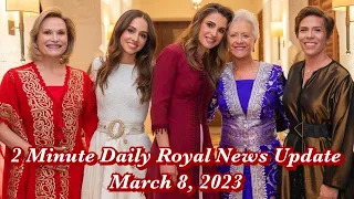 2 Minute Daily Royal News Update,March 8, 2023