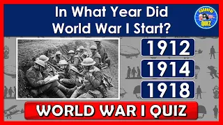 "WORLD WAR I" QUIZ! | How Much Do You Know About "WORLD WAR I"? | TRIVIA/QUESTIONS