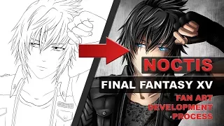 NOCTIS from Final Fantasy XV - FAN ART DEVELOPMENT VIDEO