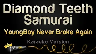 YoungBoy Never Broke Again - Diamond Teeth Samurai (Karaoke Version)