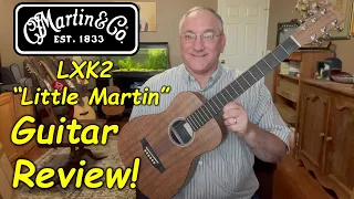 Martin LXK2 "Little Martin" Guitar Review