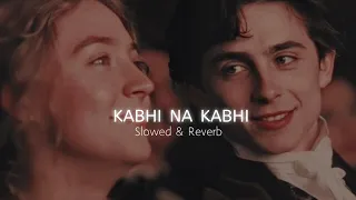 Kabhi Na Kabhi [Slowed × Reverb] Shaapit | Aditya Narayan | Fire Nation Music