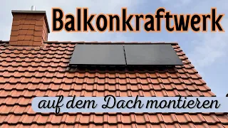 EQOH Balkonkraftwerk auf dem Dach montieren – Anleitung