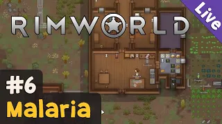 #6: Malaria ✦ Let's Play RimWorld (Livestream-Aufzeichnung)