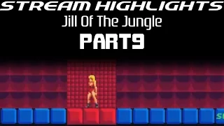 Stream Highlights: Jill of the Jungle: Part 9