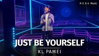 Just Be Yourself | KL Pamei | NEXA Music Season 2 | Official Music Video