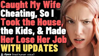 I caught my wife cheating in our bed, so i took the house, the kids, and her job - Full Story