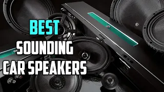 Top 6 Best Sounding Car Speakers Review in 2023 | With Amazing Sound Clarity