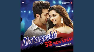 Matargashti - 52 Non Stop (Remix By Amit Das)
