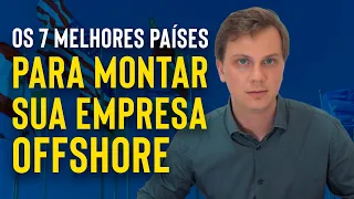 Empresas Offshore: Os 7 Destinos Mais Procurados Pelos Brasileiros