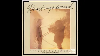 Hiroshi Fukumura With Sadao Watanabe – Hunt Up Wind (1978)