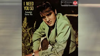 Elvis Presley - I Need You So [extended stereo mix]