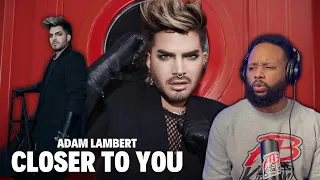 FIRST TIME LISTENING TO | Adam Lambert - Closer To You | REACTION