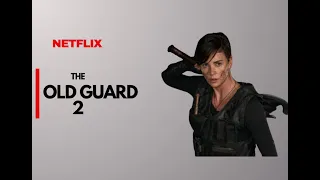 The Old Guard Season 2: Finally got updates on Release Date & Plot