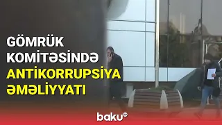 Baş Prokurorluq Gömrük Komitəsində əməliyyat keçirir - BAKU TV