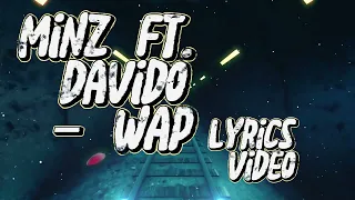 Minz Ft  Davido – WAP Lyrics Video
