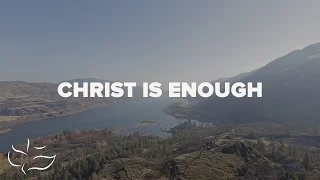 Christ is Enough | Maranatha! Music (Lyric Video)