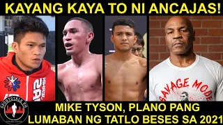 Ancajas: Handa akong LABANAN si Estrada at Chocolatito! | Mike Tyson, 3 Fights ang plano sa 2021!