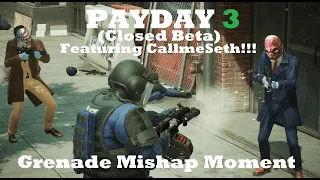 PAYDAY 3 (Closed) Beta With Seth! - Grenade Mishap Moment (A PAYDAY 3 Closed Beta Fun(?)tage)