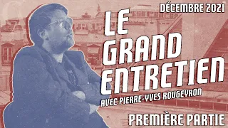 Le Grand Entretien avec Pierre-Yves Rougeyron : Zemmour, Pécresse, Bilan de l'année 2021...