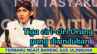 Orang yang DIRINDUKAN || TERBARU PENGAJIAN GUS ULINNUHA