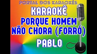 Karaokê Porque homem não chora (forró) Pablo