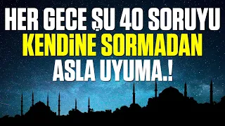 HER GECE ŞU 40 SORUYU KENDİNE SORMADAN ASLA UYUMA.! CEVAP VEREBİLECEK MİSİN?