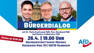 AfD-Bürgerdialog mit Markus Frohnmaier, Dr. Malte Kaufmann und Marc Bernhard live aus Mannheim