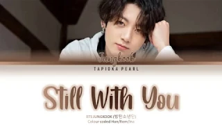 BTS Jungkook - Still With You lyrics (Han/Rom/Ina)colour coded|terjemahan Indonesia