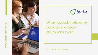 W jaki sposób rozliczamy podatek dla osób do 26 roku życia?