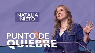 Punto de quiebre - Natalia Nieto - 21 Abril 2021 | Prédicas Cristianas