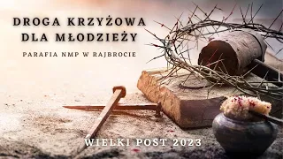 Droga Krzyżowa dla młodzieży' Wielki Post 2023