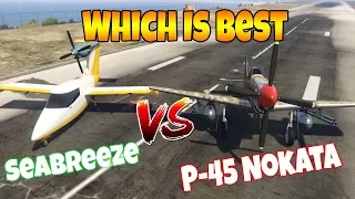 GTA 5 ONLINE : SEABREEZE VS P-45 NOKOTA ( WHICH IS BEST ? )