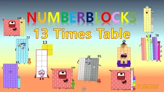 LEARN 13 TIMES TABLE - NUMBLY STUDY (with numberblocks) | MULTIPLICATION | LEARN TO COUNT