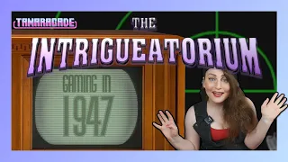 Gaming in 1947 - The First Ever Videogame | The Intrigueatorium - Episode 2