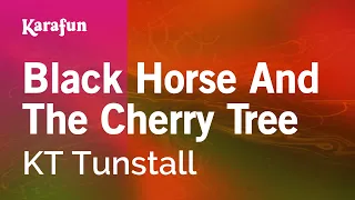 Black Horse And The Cherry Tree - KT Tunstall | Karaoke Version | KaraFun