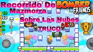 Bomber Friends - Recorrido De Mazmorra ✅ - Sobre Las Nubes TRUCO 😎💣
