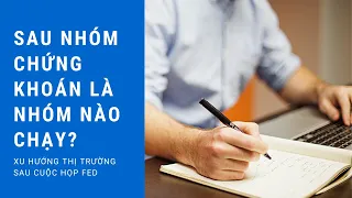 🔴 Chứng khoán hôm nay | Nhận định thị trường: Sau nhóm chứng khoán là nhóm nào chạy?