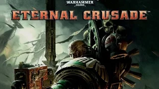 Warhammer 40,000 Eternal Crusade. Теперь она бесплатна,