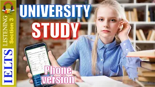 Cambridge IELTS Listening Practice | Section 3 | University Study | Phone-version